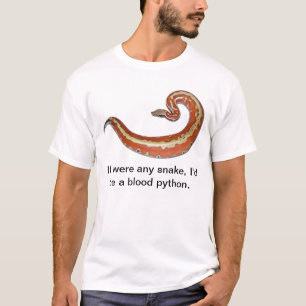 Ich würde eine Blutpythonschlange sein T-Shirt
