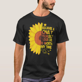 Ich wurde eine CNA, weil dein Leben meine Zeit wer T-Shirt