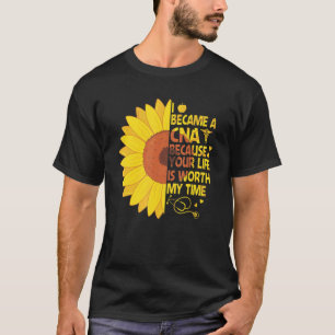 Ich wurde eine CNA, weil dein Leben meine Zeit wer T-Shirt