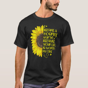 Ich wurde eine Hospiz-Krankenschwester Sonnenblume T-Shirt
