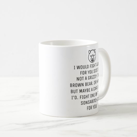 Ich würde einen Bären für dich kämpfen, Schwester, Kaffeetasse (VorderseiteRechts)