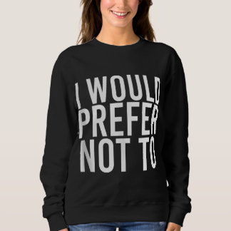 ICH WÜRDE ES VORHER NICHT ZU Funny Lazy Gym Fitnes Sweatshirt