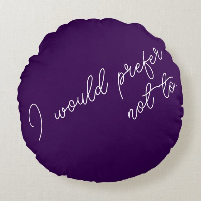 Ich würde es vorziehen, rundes kissen (Vorderseite)