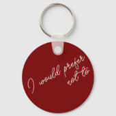 Ich würde es vorziehen, schlüsselanhänger (Rückseite)