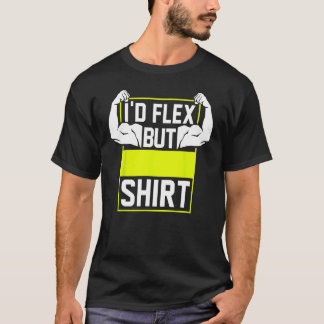 Ich würde Flex but Shirt Biceps Muskelheben