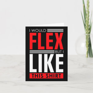 Ich würde Flex - Funny Bodybuilding Zitat Karte