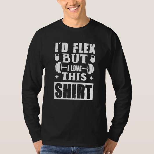 Ich würde Flex Gym Bodybuilder Weightlifter Workou T-Shirt (Vorderseite)