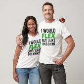 Ich würde Flex T-Shirt (Unisex)