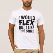 Ich würde Flex T-Shirt (Vorderseite)