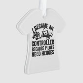Ich wurde Fluglotsen, weil Piloten Ornament (Vorderseite)