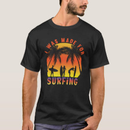 Ich wurde für das Surfen im Funny Surfer Summer Oc T-Shirt