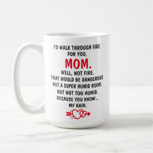 Ich würde für dich durchs Feuer gehen Muttertagsge Kaffeetasse