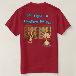 Ich würde für dich gegen einen Vermieter kämpfen T-Shirt