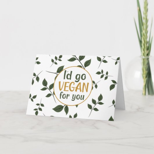 Ich würde für dich Vegan werden, Valentinstag Karte (Vorderseite)