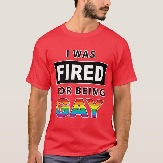 Ich wurde für Sein homosexuell gefeuert T-Shirt (Vorderseite)