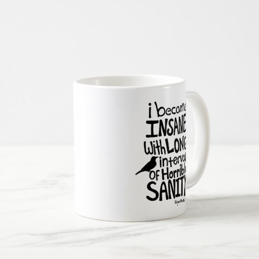 "Ich wurde geisteskrank…" Zitat durch Edgar Allan Kaffeetasse (VorderseiteRechts)