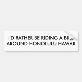 ICH WÜRDE GERADE EIN FAHRRAD UM HONOLULU HAWAII RE AUTOAUFKLEBER
