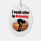 ICH WÜRDE GERADE SCHWIMMEN KERAMIK ORNAMENT (Rechts)