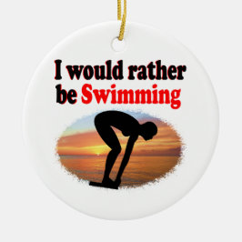 ICH WÜRDE GERADE SCHWIMMEN KERAMIK ORNAMENT