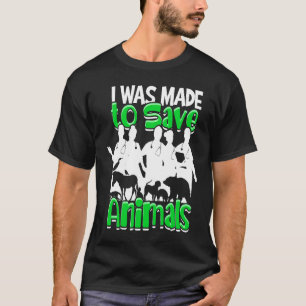 Ich wurde geschaffen, um Tiere zu retten vet Spaß T-Shirt