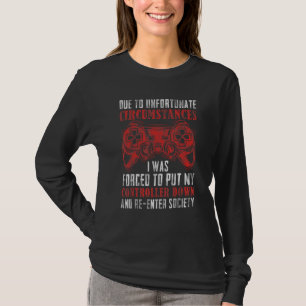 Ich wurde gezwungen, meinen Controller abzulegen T-Shirt