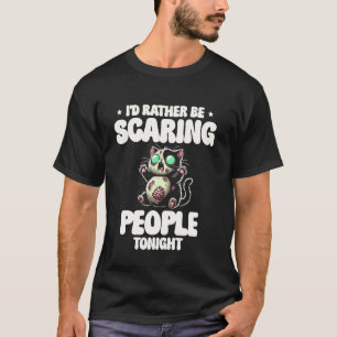 Ich würde heute Abend lieber Leute erschrecken Fro T-Shirt