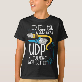Ich würde Ihnen einen Witz über UDP erzählen, aber T-Shirt