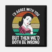 Ich würde Ihnen zustimmen, aber dann wären wir bei Magnet (Vorne)