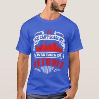 Ich wurde in Detroit geboren T-Shirt