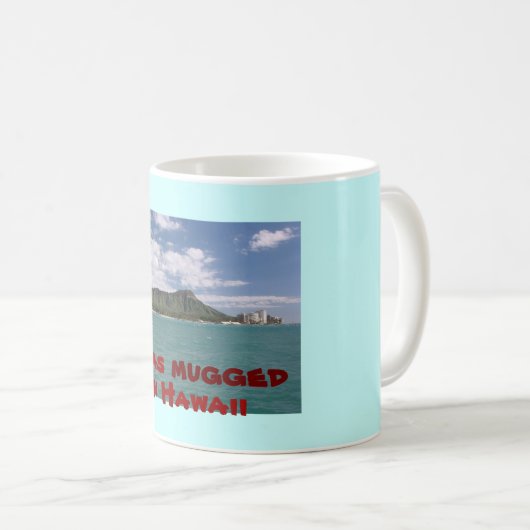 Ich wurde in Hawaii überfallen Kaffeetasse (VorderseiteRechts)