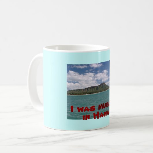 Ich wurde in Hawaii überfallen Kaffeetasse (Vorderseite Links)