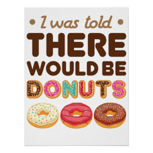 Ich wurde informiert, dass es Donuts gibt Donutlie Poster