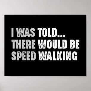 Ich wurde informiert, dass es lustiges Speed Walki Poster