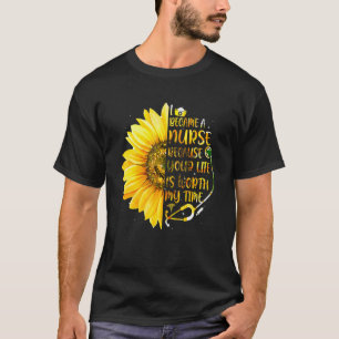 Ich wurde Krankenschwester, weil dein Leben meine T-Shirt
