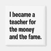 Ich wurde Lehrer für das Geld und den Ruhm. Magnet (Vorne)