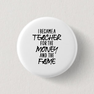 Ich wurde Lehrerin für das Geld Button