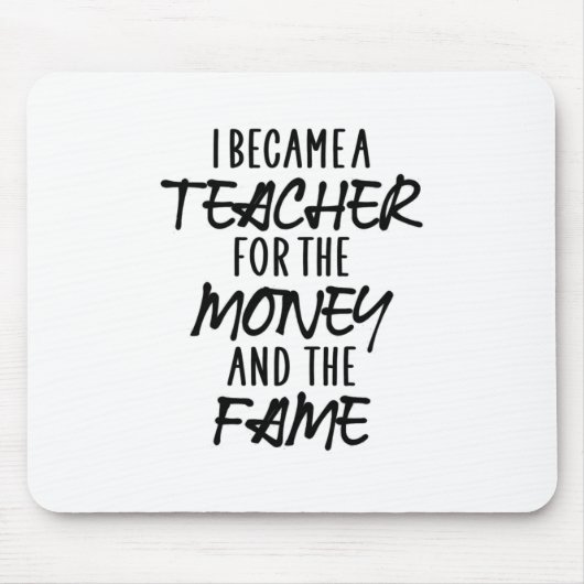 Ich wurde Lehrerin für das Geld Mousepad (Vorne)