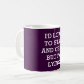 Ich wurde Liebe zu bleibe, aber ich liege Kaffeetasse (Vorderseite Links)