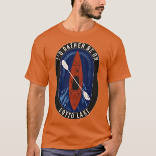 Ich würde lieber auf dem Lotto Lake in MI paddeln T-Shirt