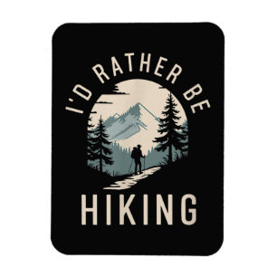 Ich würde lieber auf einem Bergwanderweg wandern Magnet