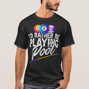 Ich würde lieber Billardkhalk 2013 spielen T-Shirt