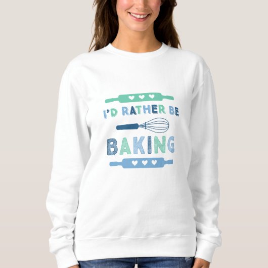 Ich würde lieber Blaues backen Sweatshirt (Vorderseite)
