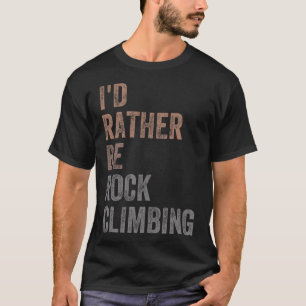 Ich würde lieber Bouldersteigen  T-Shirt