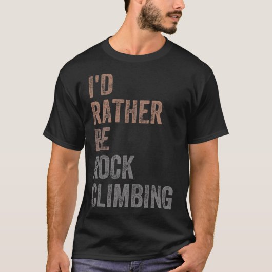 Ich würde lieber Bouldersteigen T-Shirt (Vorderseite)