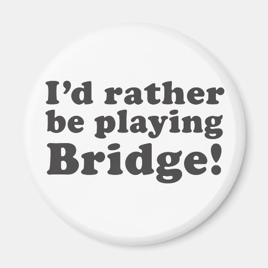 Ich würde lieber Bridge spielen! Magnet (Vorne)