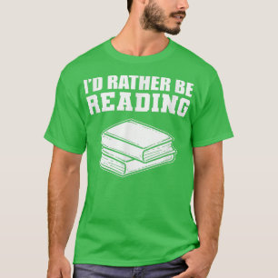 Ich würde lieber Buch über Bibliothekar lesen T-Shirt