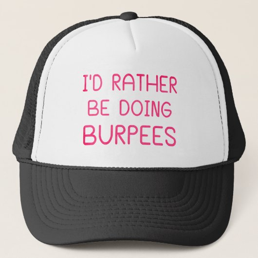 Ich würde lieber Burpees machen Truckerkappe (Vorderseite)