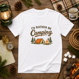 Ich würde lieber campen Camping Humor T-Shirt