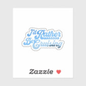 Ich würde lieber Cruising Aufkleber (Blatt)