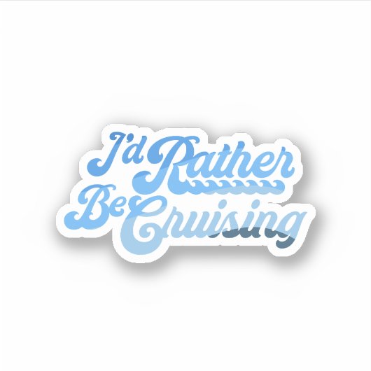 Ich würde lieber Cruising Aufkleber (Vorderseite)